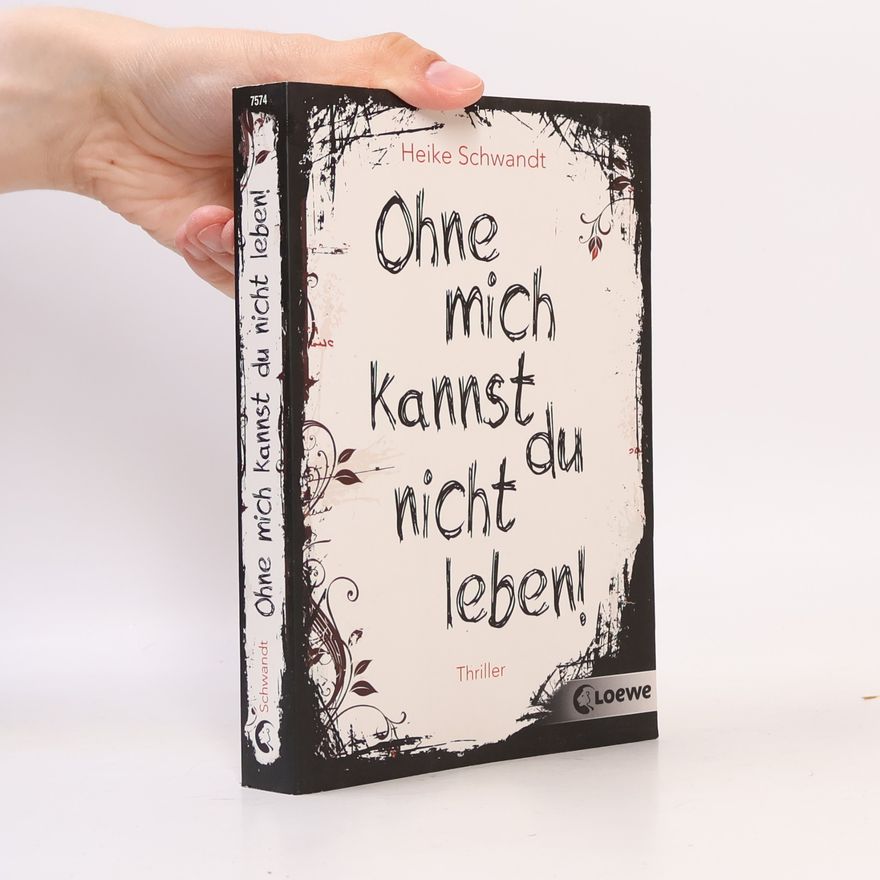 Heike Schwandt Ohne mich kannst du nicht leben!
