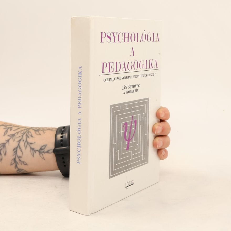 Ján Šútovec Psychológia a pedagogika : [učebnice pre stredné zdravotnícke školy]
