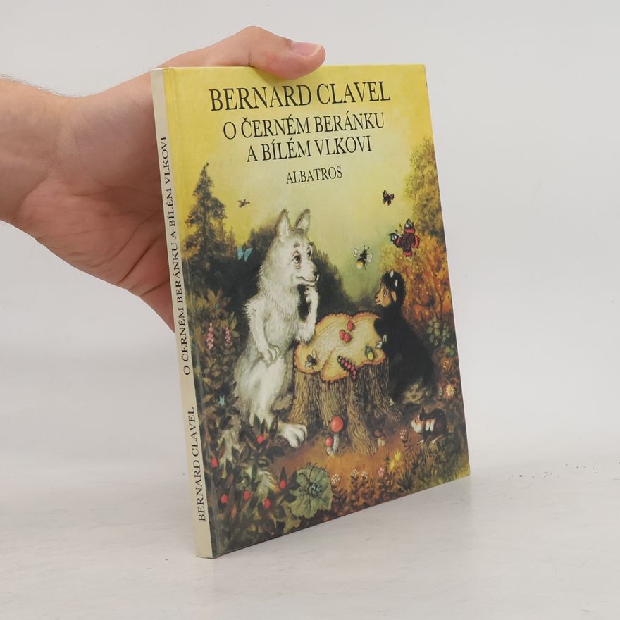 Bernard Clavel O černém beránku a bílém vlkovi
