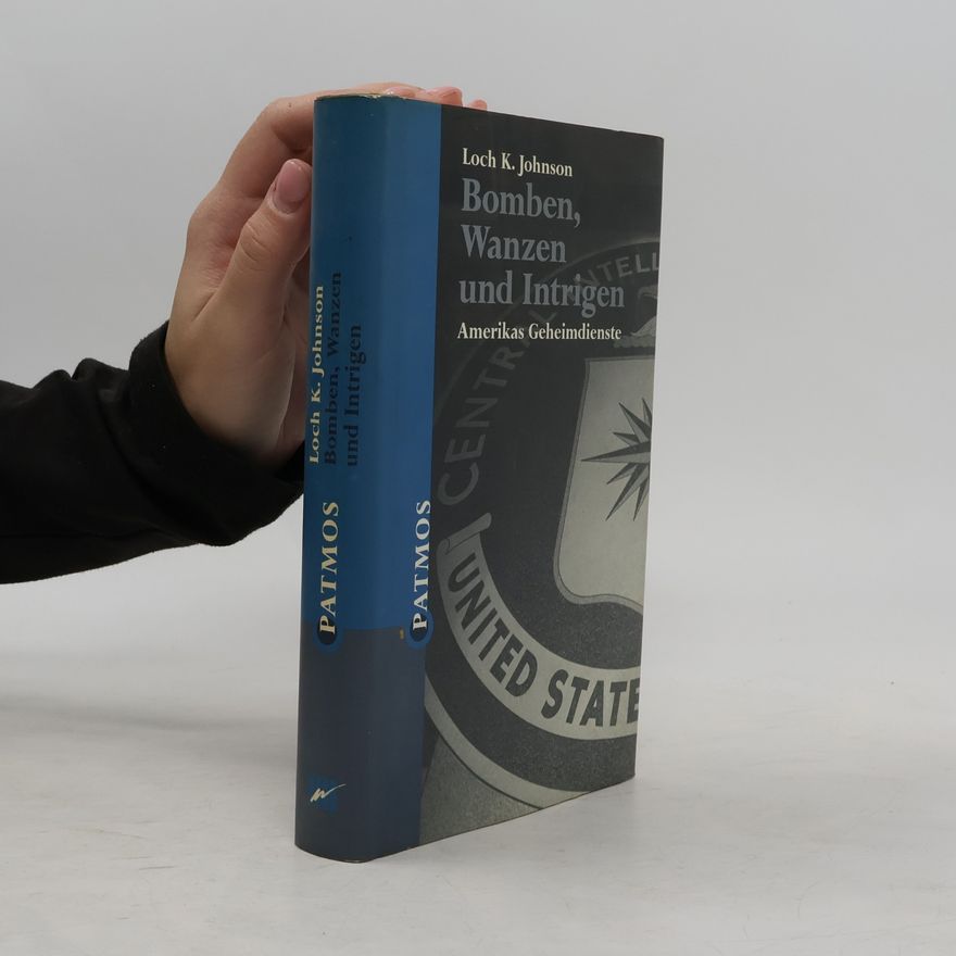 Loch K. Johnson Bomben, Wanzen und Intrigen