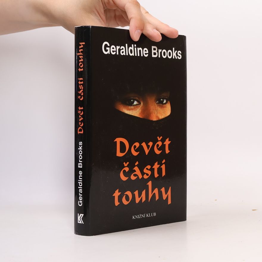 Geraldine Brooks Devět částí touhy. Skrytý svět muslimských žen