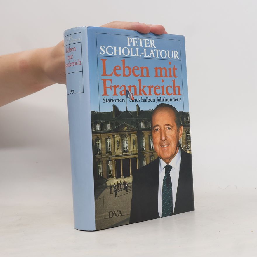 Peter Scholl-Latour Leben mit Frankreich