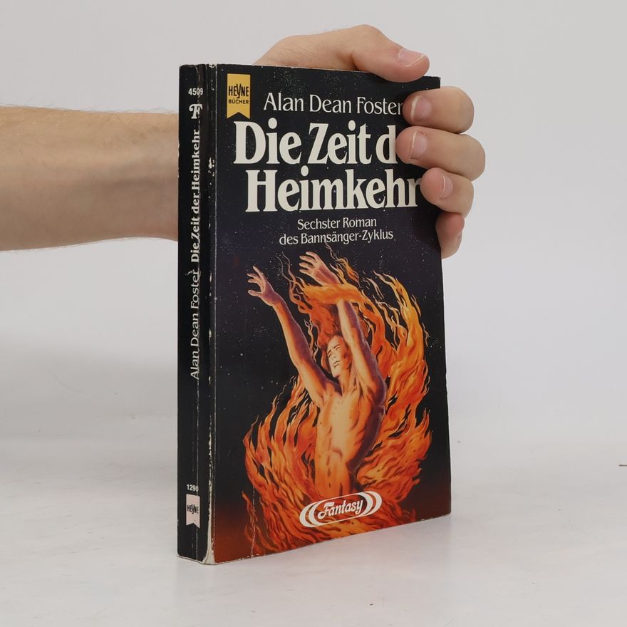 Alan Dean Foster Die Zeit der Heimkehr. Sechster Roman des Bannsänger- Zyklus
