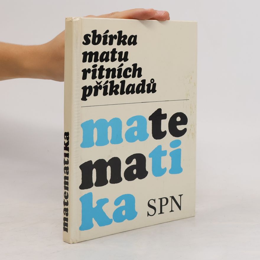Petr Benda Sbírka maturitních příkladů. Matematika