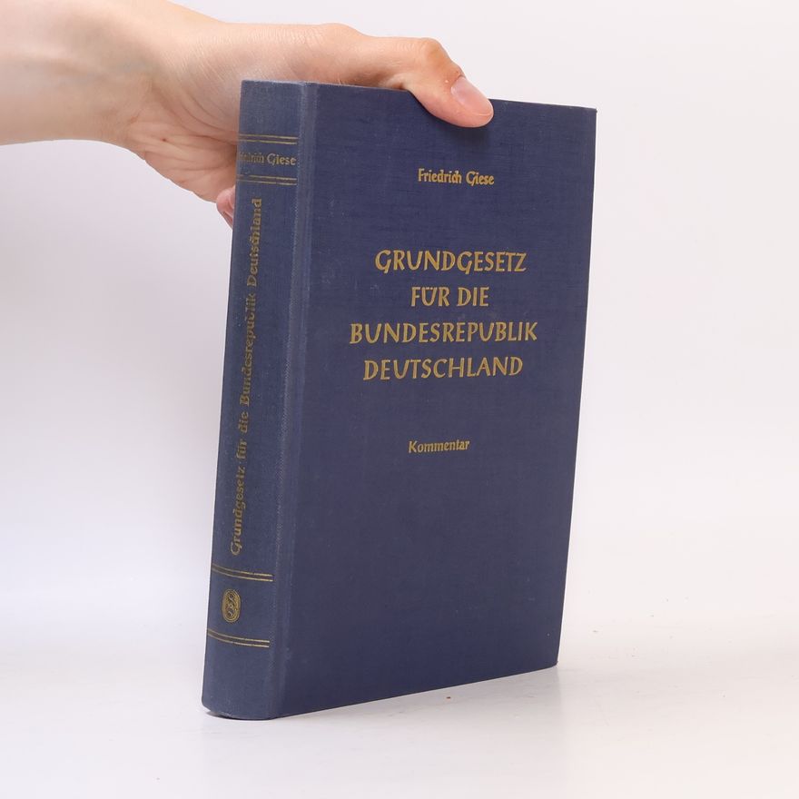 Friedrich Giese Grundgesetz für die Bundesrepublik Deutschland