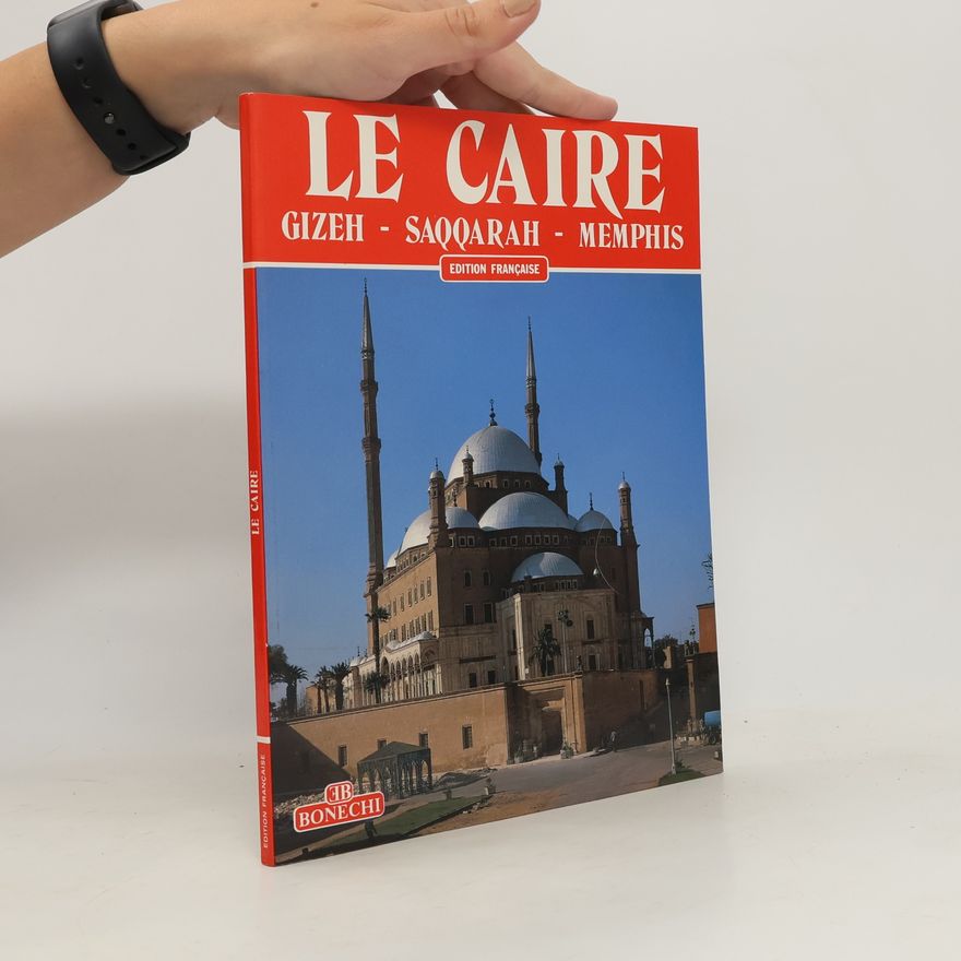 Kamal El-Mallakh Caire. Gizeh - Saqqarah - Memphis