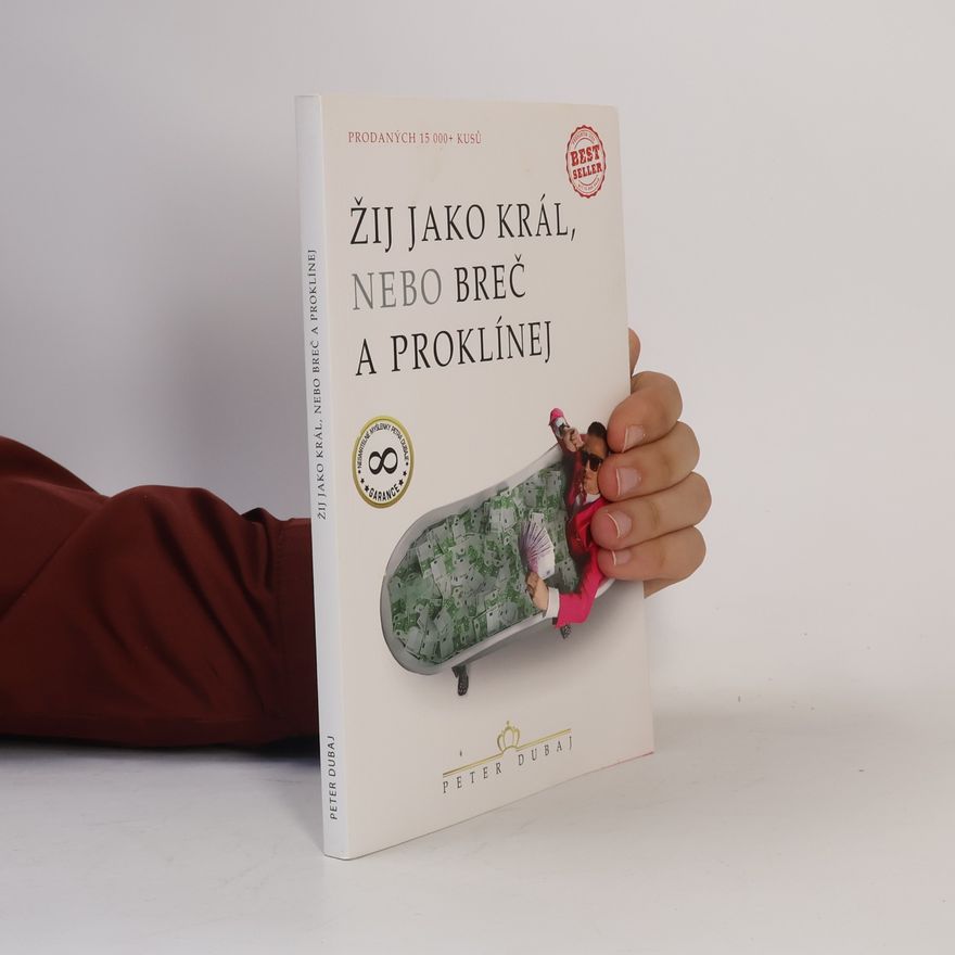 Peter Dubaj Žij jako král, nebo breč a proklínej