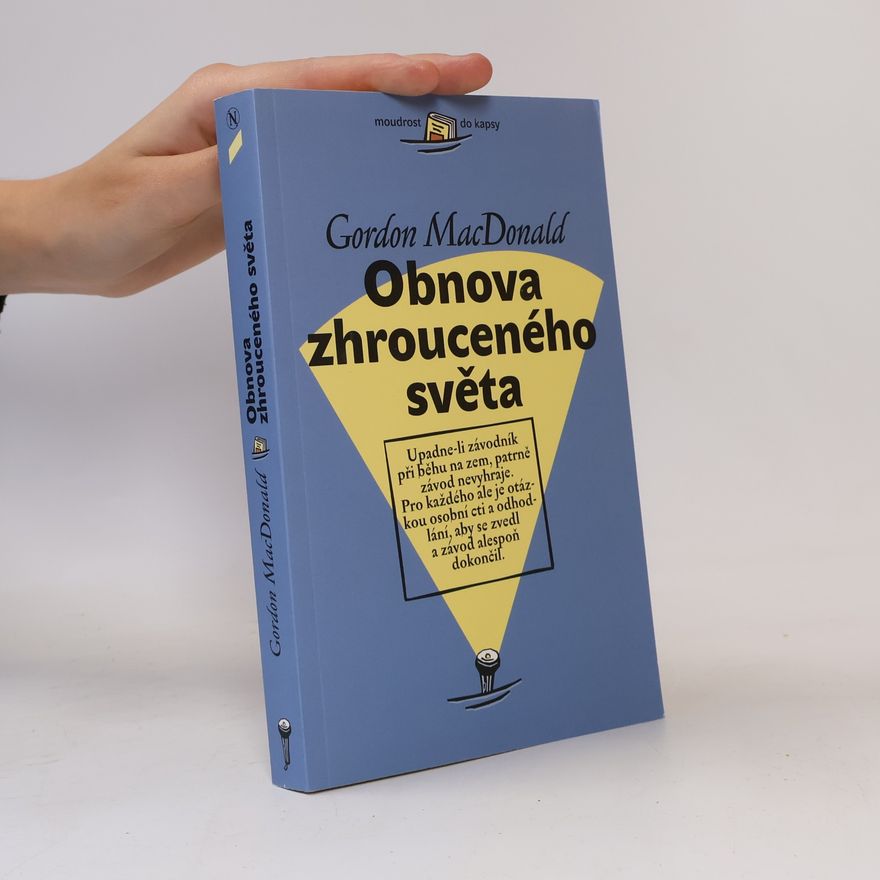 Gordon Mac Donald Obnova zhrouceného světa