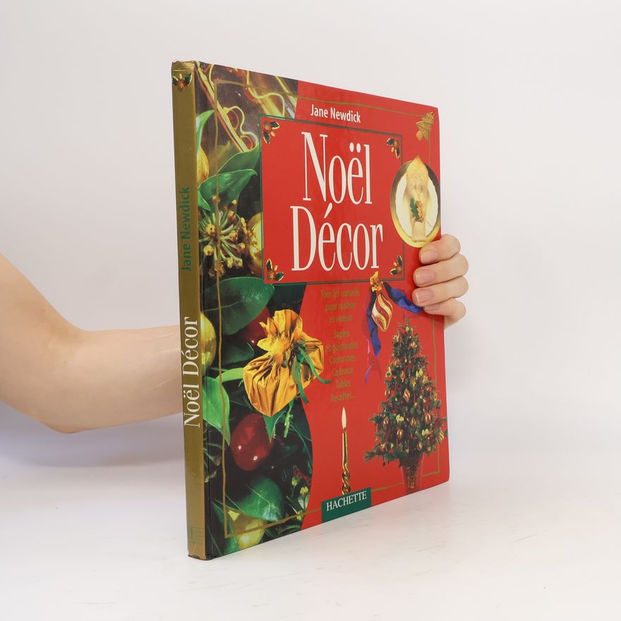 Jane Newdick Noël décor tous les conseils pour réaliser et réussir sapins et guirlandes