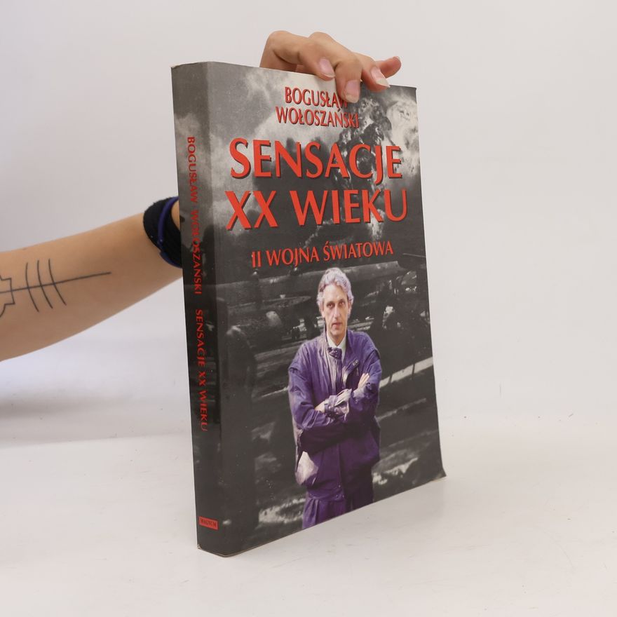 Bogusław Wołoszański Sensacje XX wieku: II wojna światowa