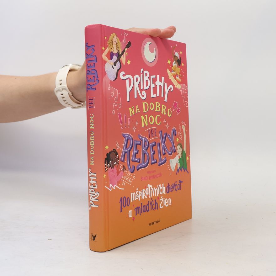 Auteurscollectief Príbehy na dobrú noc pre rebelky. 100 inšpiratívnych dievčat a mladých žien