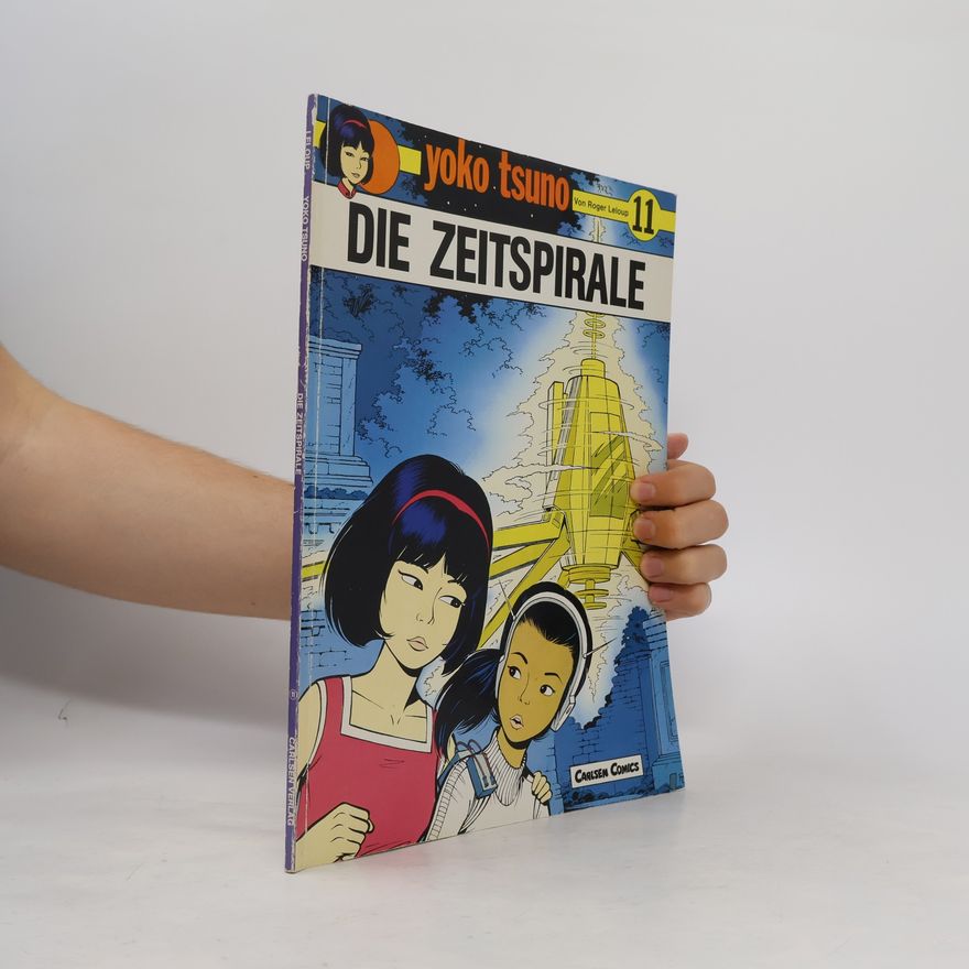 Roger Leloup Yoko Tsuno - 11: Die Zeitspirale