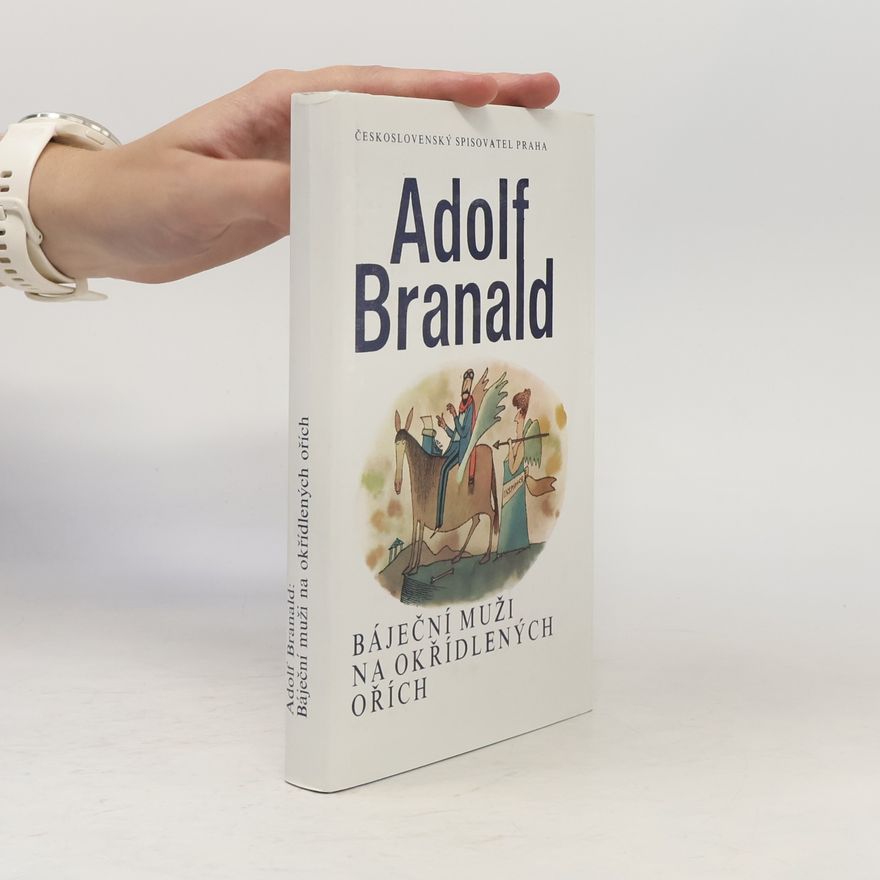 Adolf Branald Báječní muži na okřídlených ořích