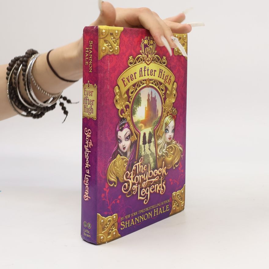 Shannon Hale Ever After High: The Storybook of Legends