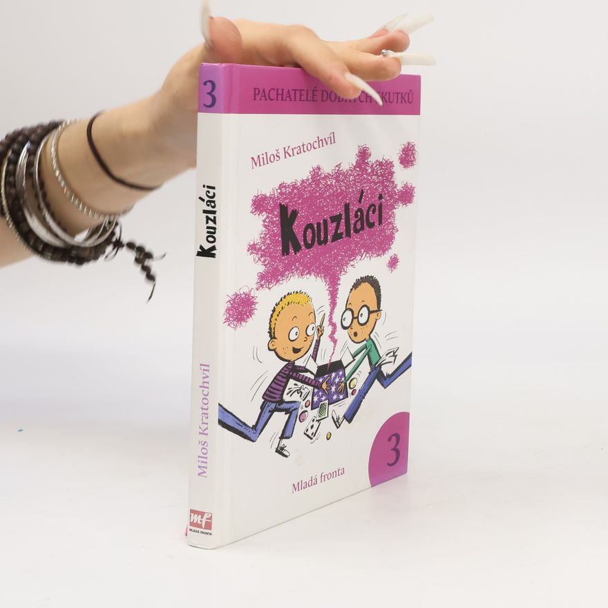 Miloš Kratochvíl Kouzláci. Pachatelé dobrých skutků 3