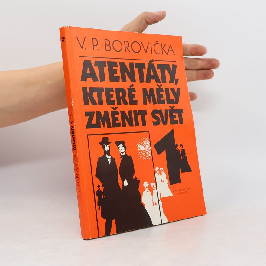 Václav Pavel Borovička Atentáty které měly změnit svět 1