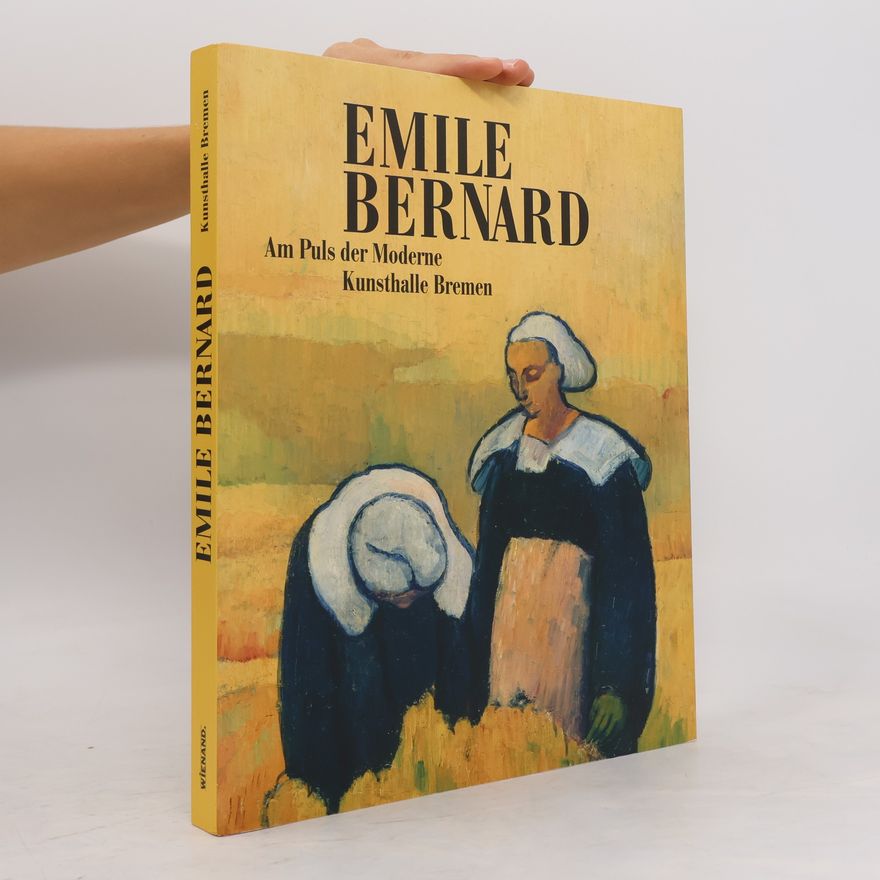 Autorenkollektiv Emile Bernard: Am Puls der Moderne