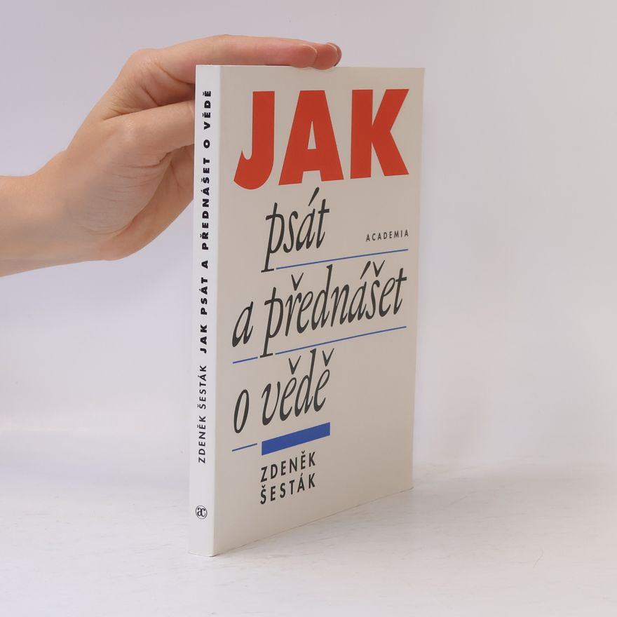 Zdeněk Šesták Jak psát a přednášet o vědě