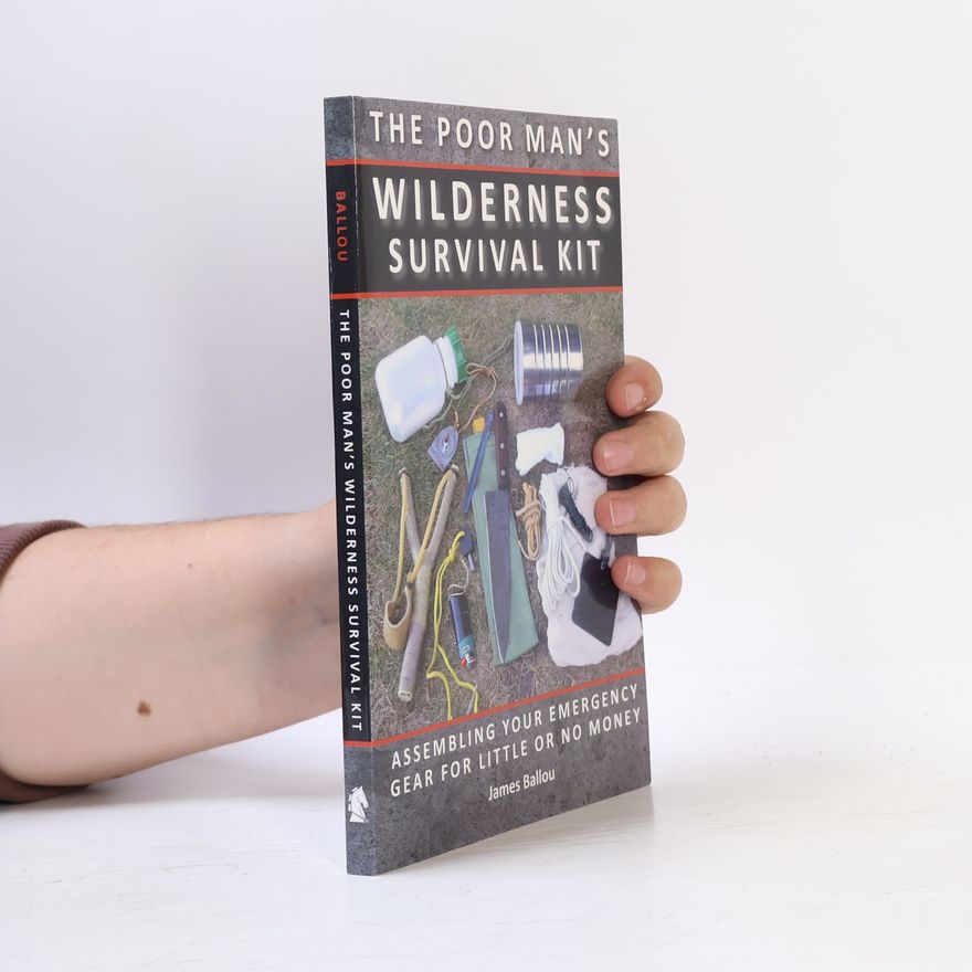James Ballou Poor Man's Wilderness Survival Kit