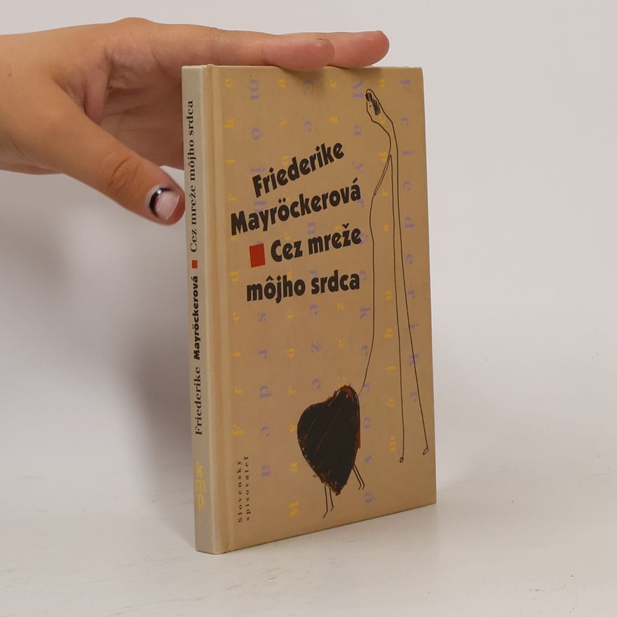 Friederike Mayröcker Cez mreže môjho srdca