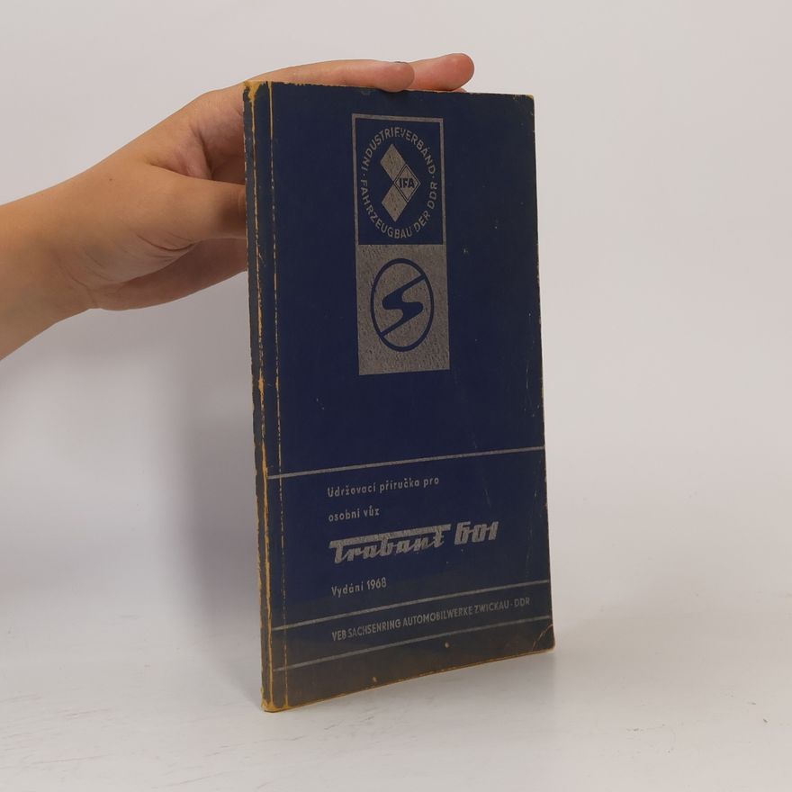 Various authors Udržovací příručka pro osobní vůz Trabant 601