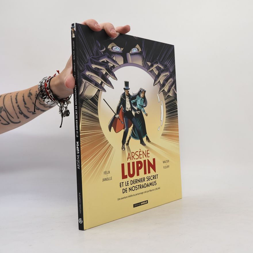 Walter Fleury Arsène Lupin et le dernier secret de Nostradamus - histoire complète