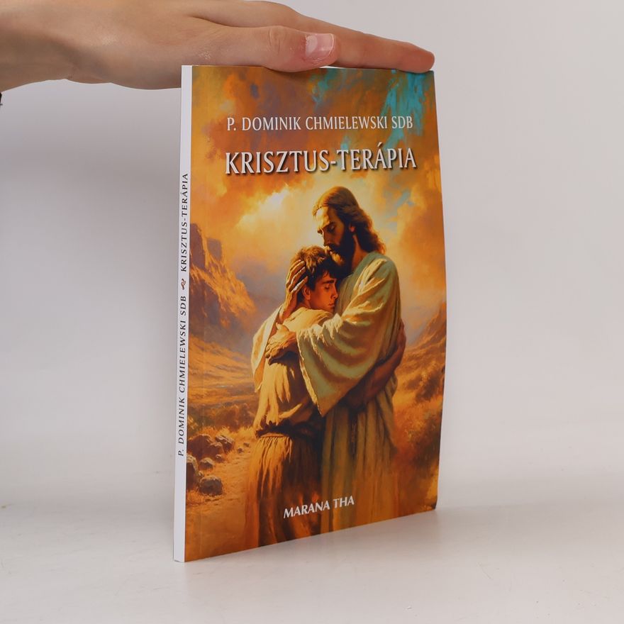 Dominik Chmielewski Krisztus-terápia