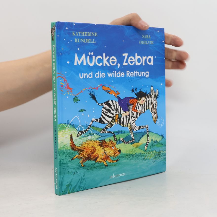 Katherine Rundell Mücke, Zebra und die wilde Rettung