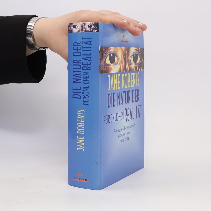 Jane Roberts Die Natur der persönlichen Realität