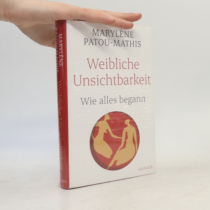 Marylène Patou-Mathis Weibliche Unsichtbarkeit