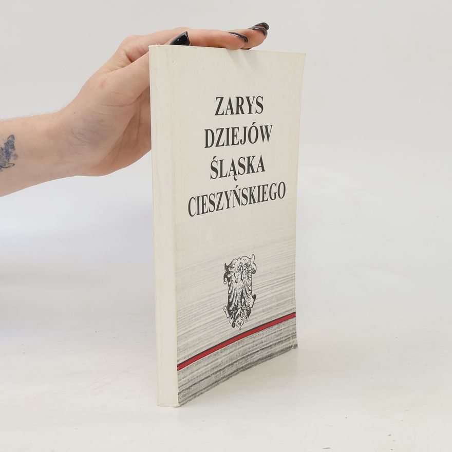 Dan Gawrecki Zarys dziejów Śląska Cieszyńskiego