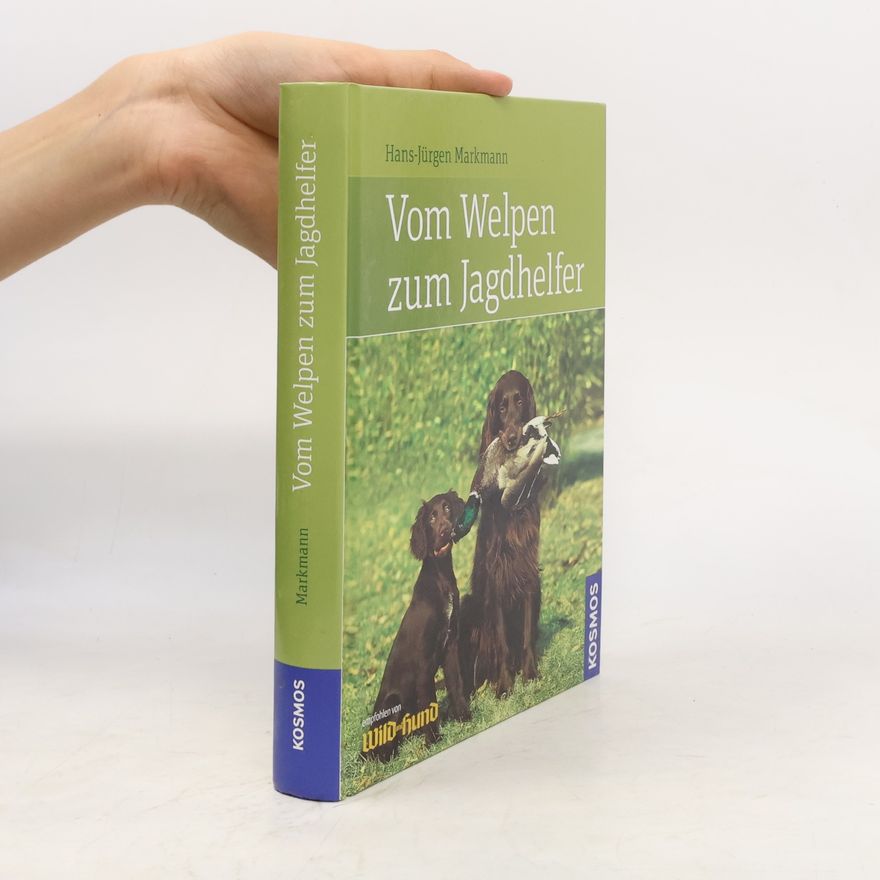 Hans-Jürgen Markmann Vom Welpen zum Jagdhelfer