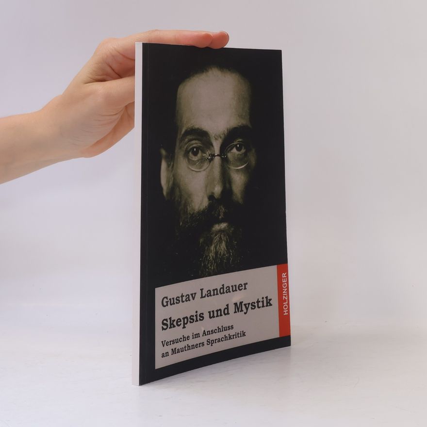 Gustav Landauer Skepsis und Mystik