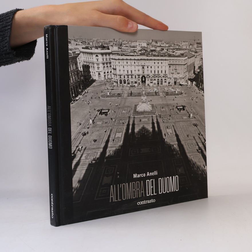 Marco Anelli All'ombra del Duomo. Ediz. illustrata