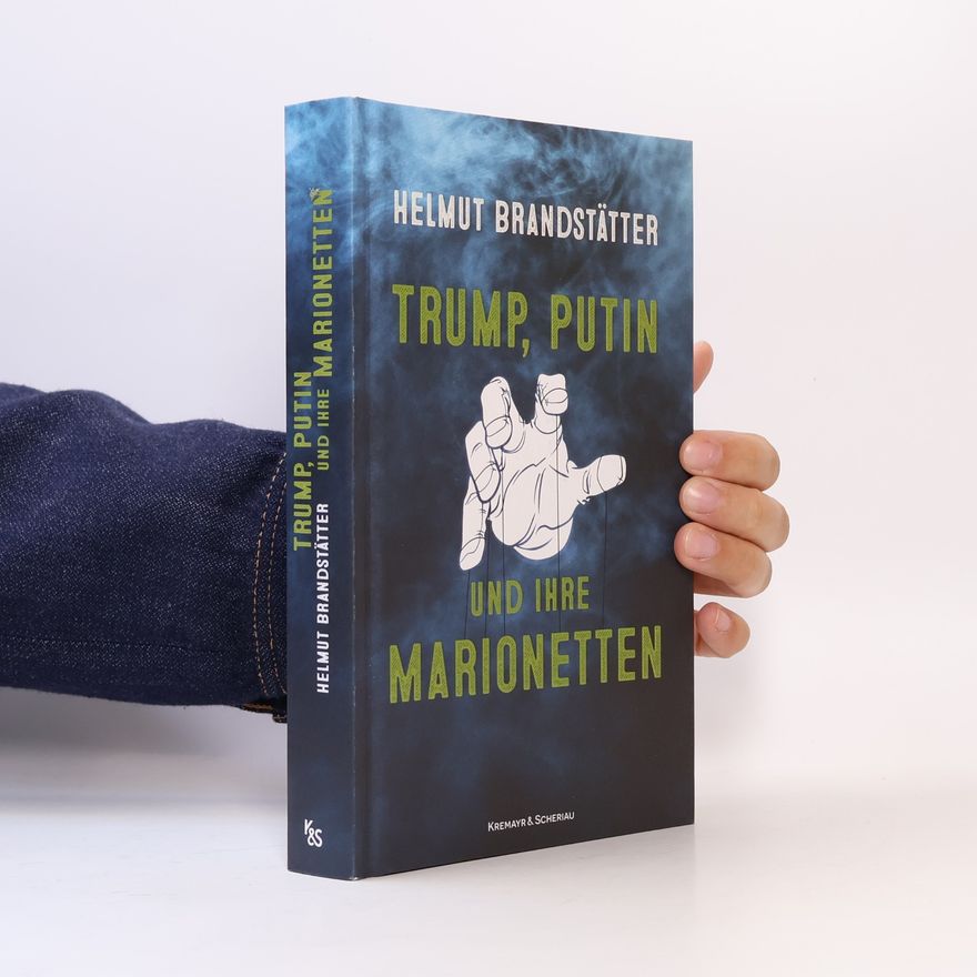 Helmut Brandstätter Trump, Putin und ihre Marionetten