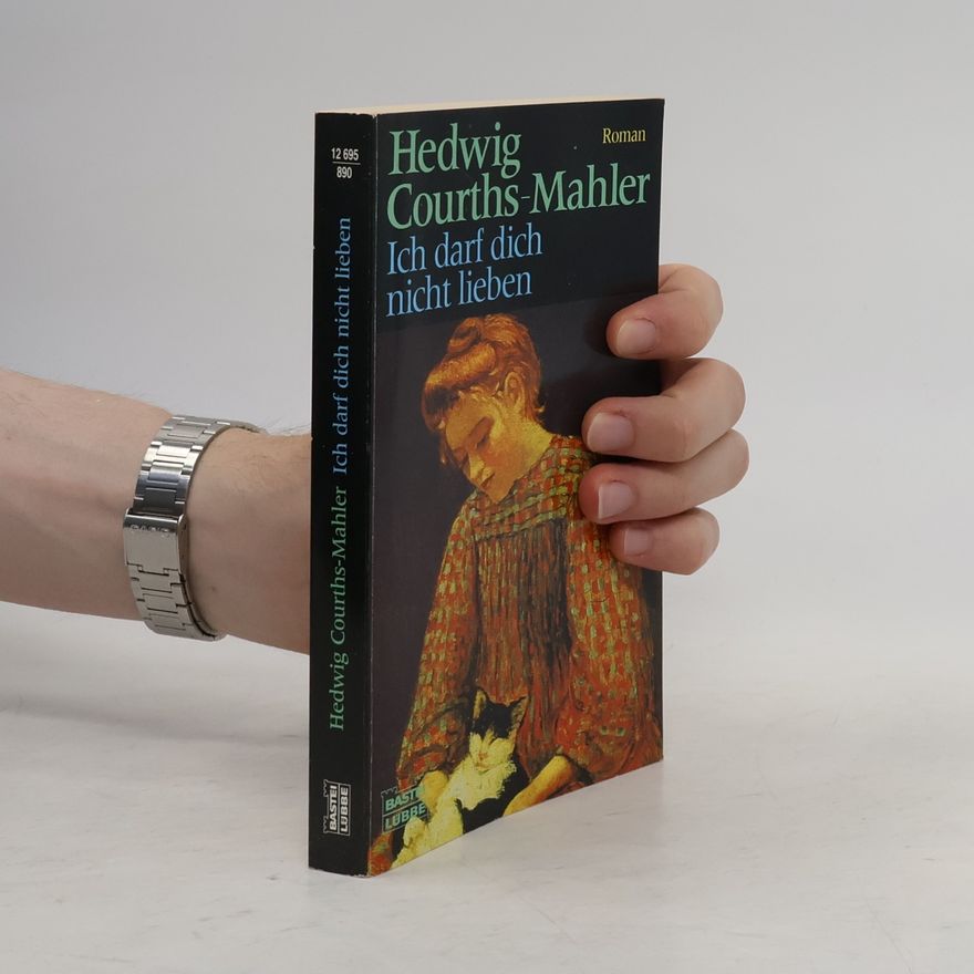 Hedwig Courths-Mahler Ich darf dich nicht lieben