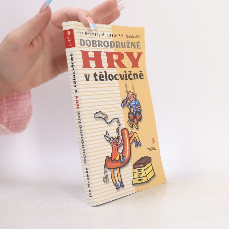 Jan Neumann Dobrodružné hry v tělocvičně