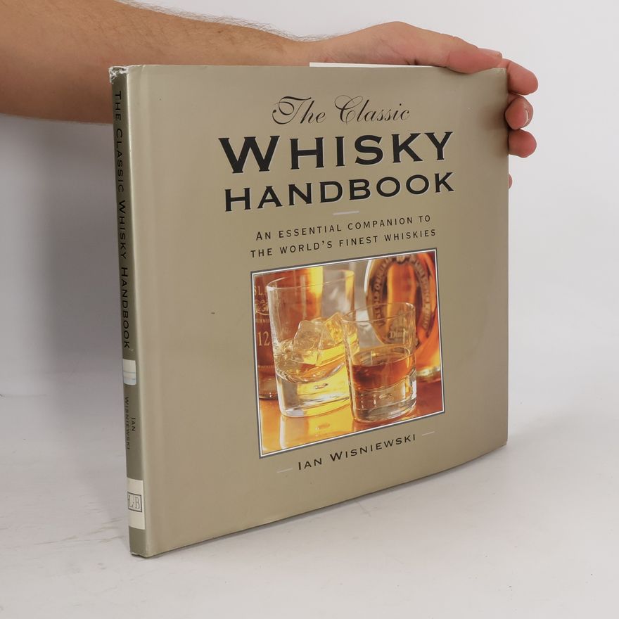 Ian Wisniewski The Classic Whisky Handbook
