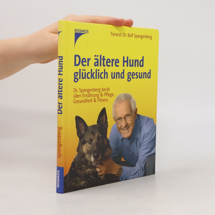 Rolf Spangenberg Der ältere Hund, glücklich und gesund