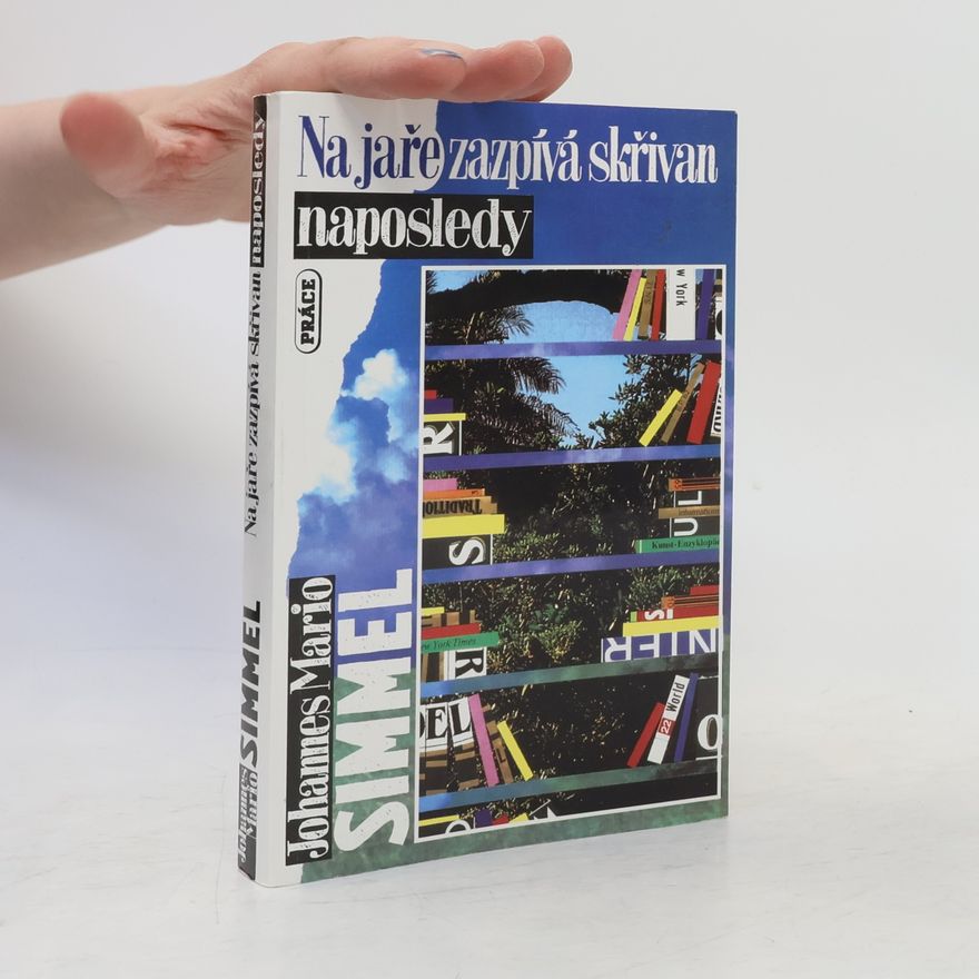 Johannes Mario Simmel Na jaře zazpívá skřivan naposledy
