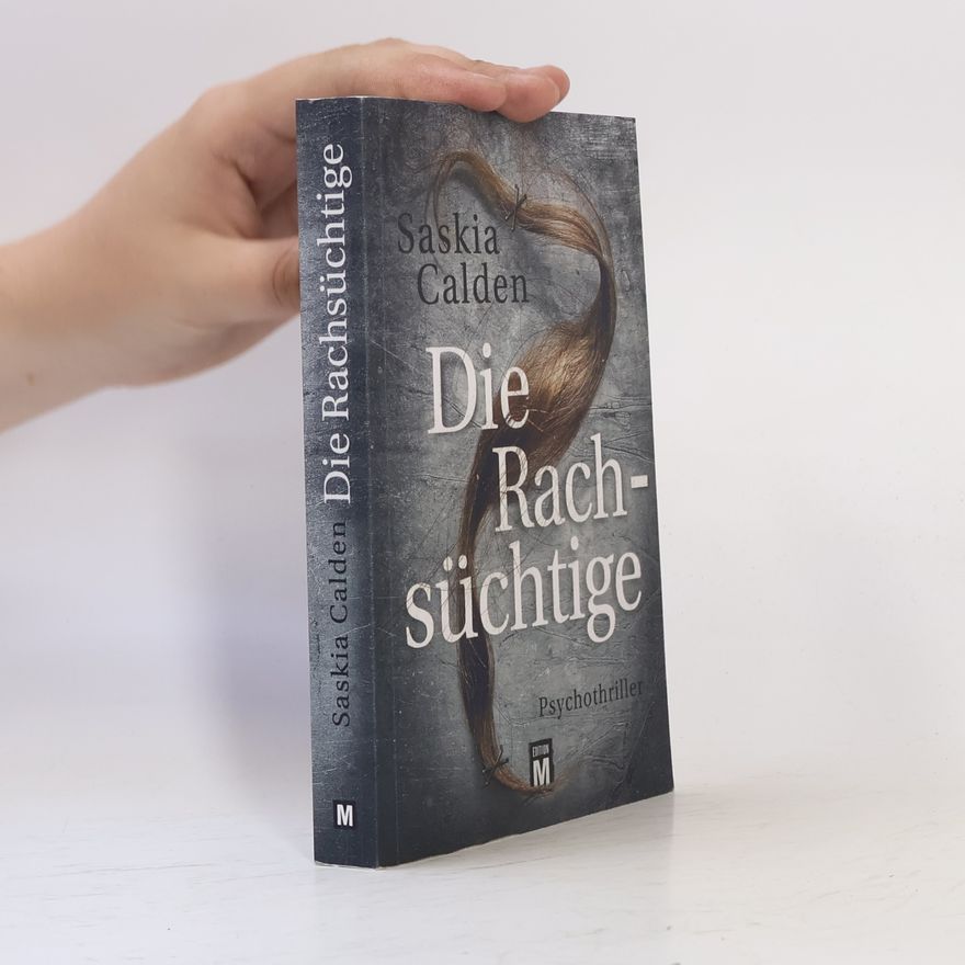 Saskia Calden Die Rachsüchtige