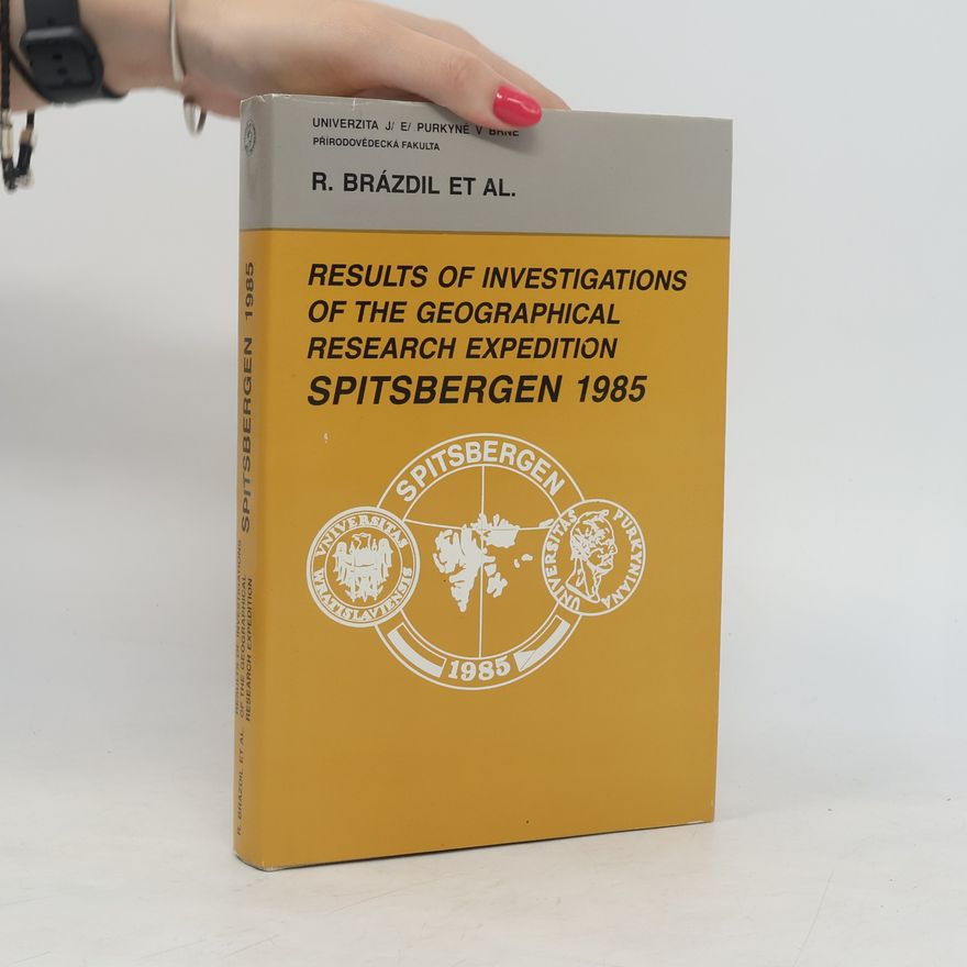 Rudolf Brázdil Results of Investigations of the Geographical Research Expedition Spitsbergen 1985