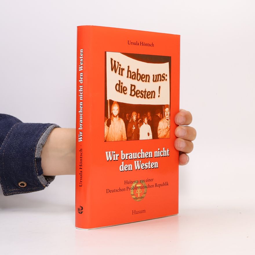 Ursula Höntsch Wir brauchen nicht den Westen
