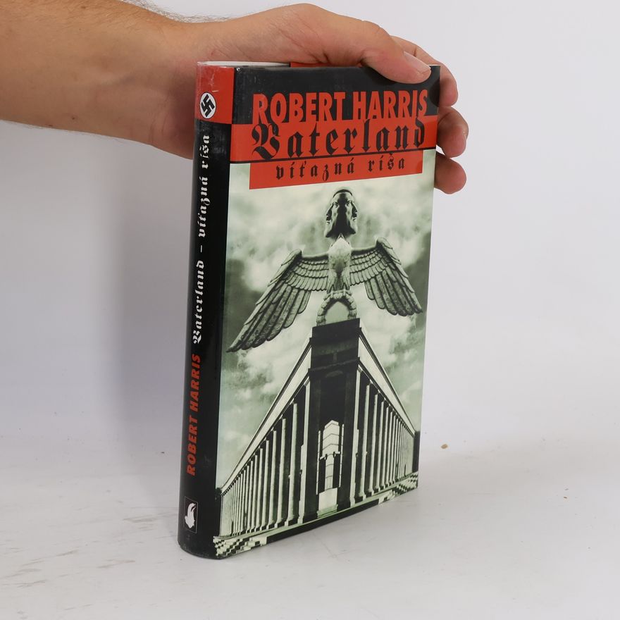 Robert Harris Vaterland - víťazná ríša