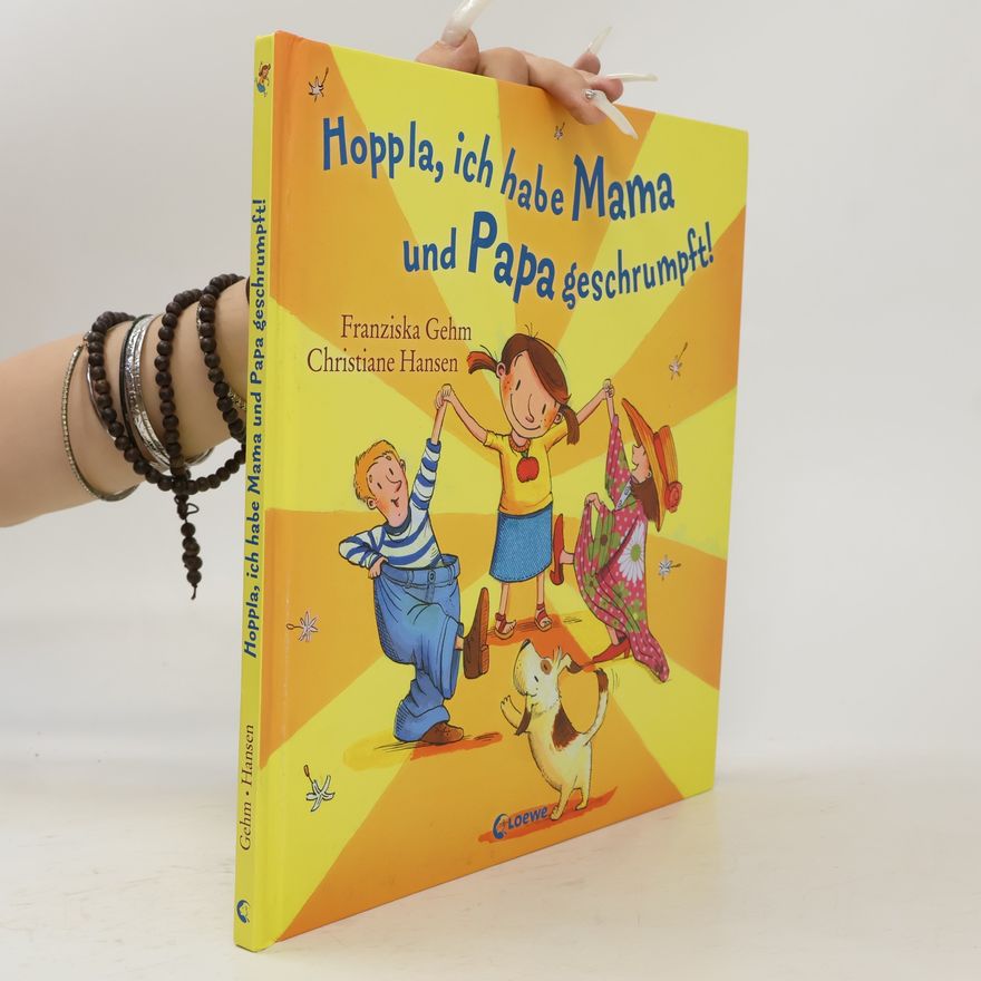 Franziska Gehm Hoppla, ich habe Mama und Papa geschrumpft!