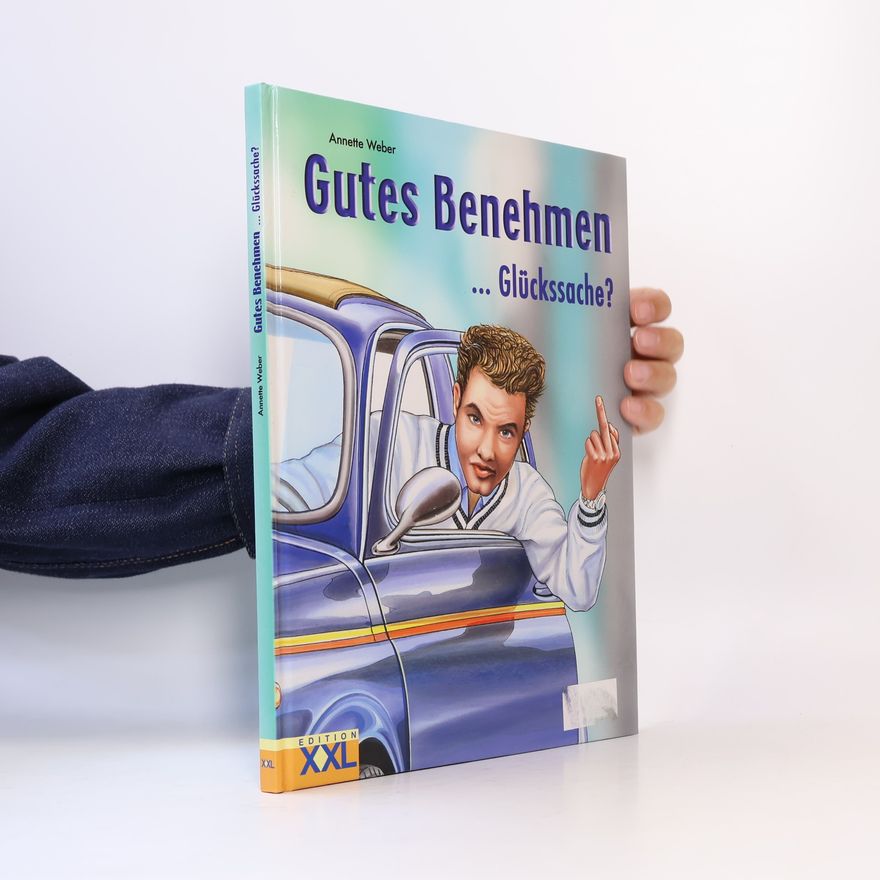 Annette Weber Gutes Benehmen - Glückssache?