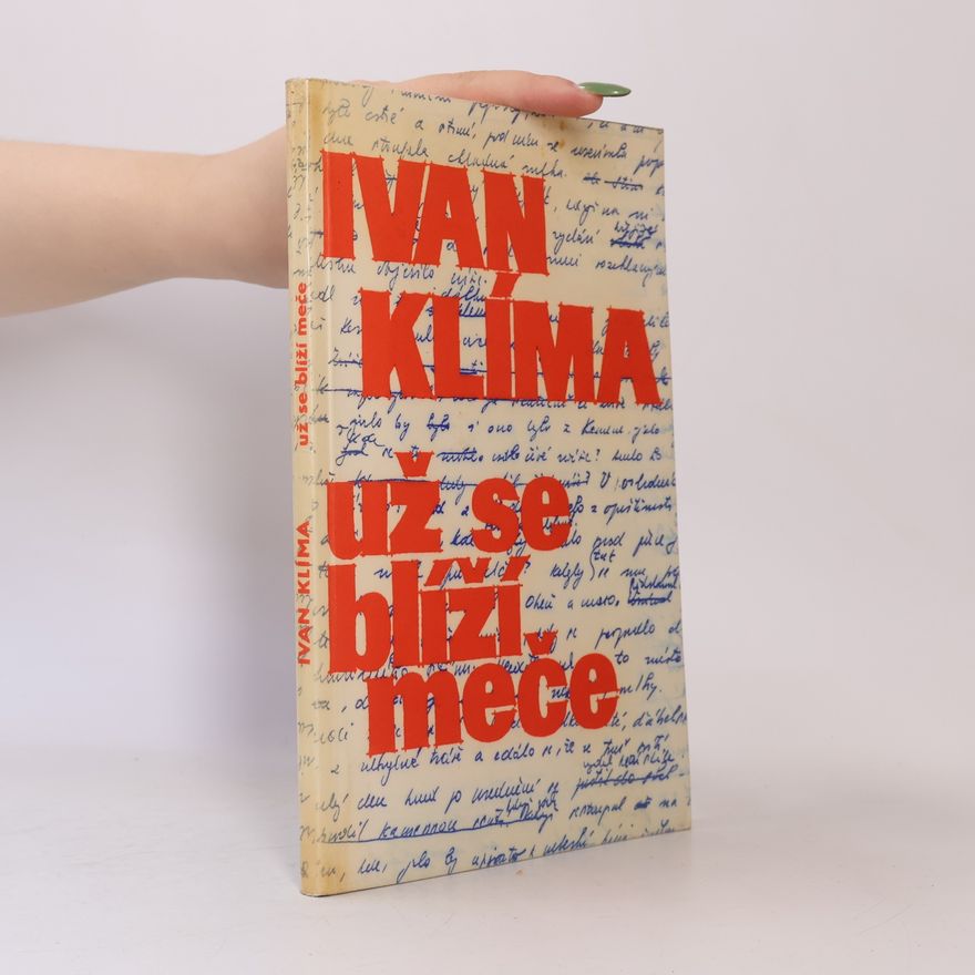 Ivan Klíma Už se blíží meče. Eseje, fejetony, rozhovory