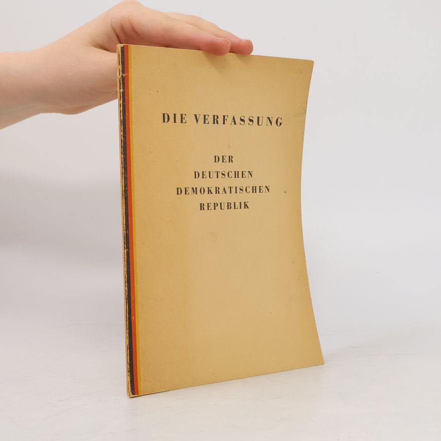 Autorenkollektiv Die Verfassung der Deutschen demokratischen Republik