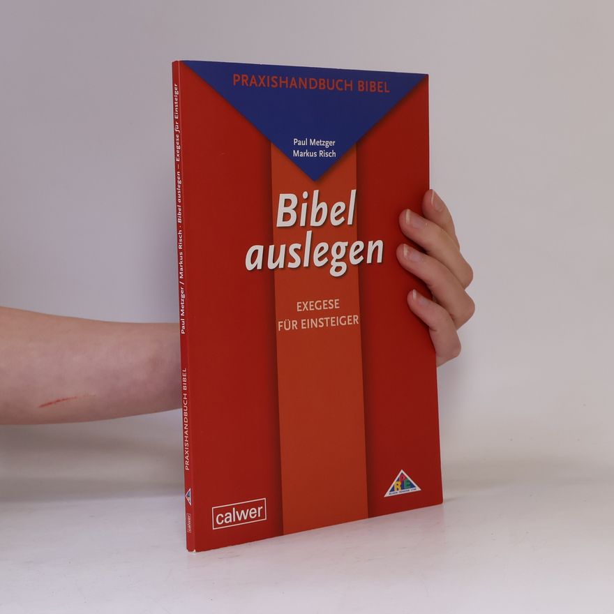 Markus Risch Bibel auslegen - Exegese für Einsteiger