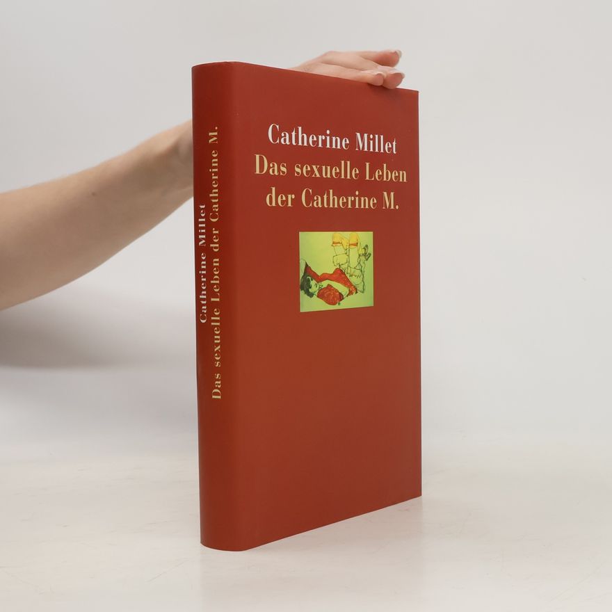 Catherine Millet Das sexuelle Leben der Catherine M.